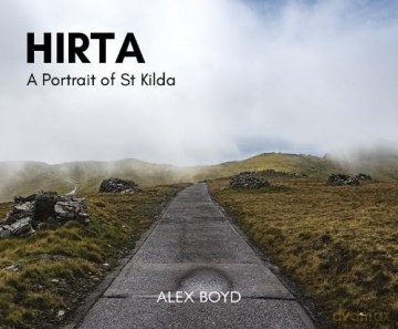 Hirta: A Portrait of St Kilda - 'Boyd is an equal opportunities snapper.' THE SCOTSMAN on Isle of Rust - Alex Boyd [KSIĄŻKA]