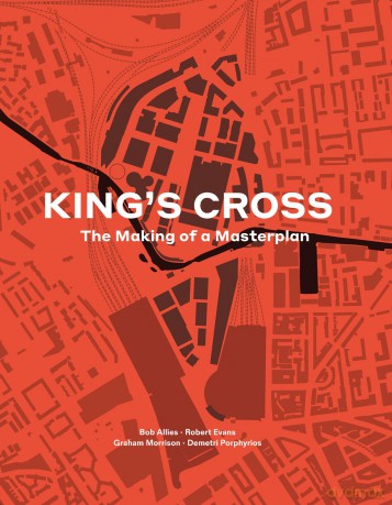 King's Cross: The Making of a Masterplan - Bob Allies [KSIĄŻKA]