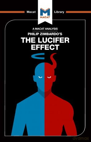 An Analysis of Philip Zimbardo's The Lucifer Effect: Understanding How Good People Turn Evil (The Macat Library) - Alexander O'Connor [KSIĄŻKA]