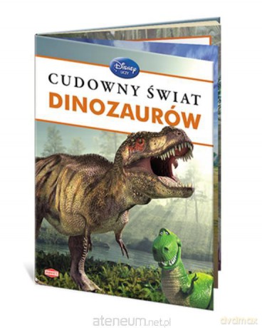 Disney Uczy. Cudowny świat dinozaurów [KSIĄŻKA]