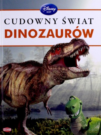 Disney Uczy. Cudowny świat dinozaurów [KSIĄŻKA]