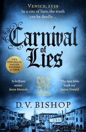 Carnival of Lies: From The CWA Historical Dagger Winning Author: 5 (Cesare Aldo series, 5) - D. V. Bishop [KSIĄŻKA]
