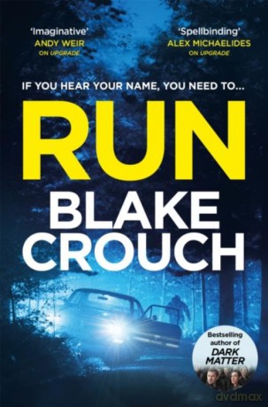 Run: From The Bestselling Author Of Dark Matter, Now A Major TV Show - Blake Crouch [KSIĄŻKA]