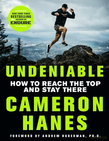 Undeniable: How to Reach the Top and Stay There - Cameron Hanes [KSIĄŻKA]