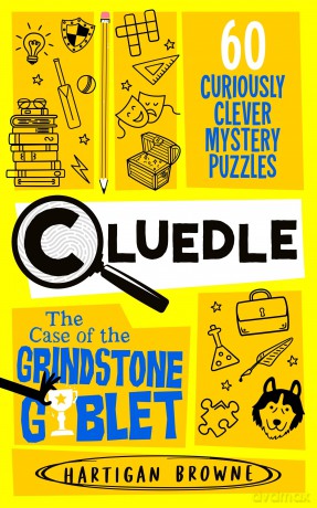 Cluedle - The Case of the Grindstone Goblet: 60 Curiously Clever Mystery Puzzles: 5 (Cluedle, 5) - Hartigan Browne [KSIĄŻKA]