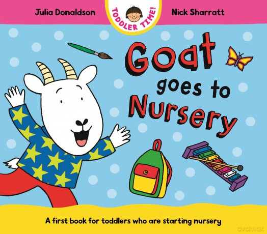 Goat Goes to Nursery: A first book for toddlers who are starting nursery (Toddler Time, 5) - Julia Donaldson [KSIĄŻKA]