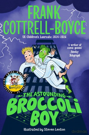 The Astounding Broccoli Boy: From the UK Children's Laureate 2024-2026 - Frank Cottrell-Boyce [KSIĄŻKA]