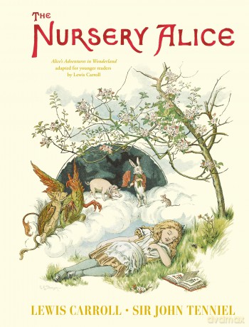 The Nursery Alice: Alice's Adventures in Wonderland adapted for younger readers by Lewis Carroll - Lewis Carroll [KSIĄŻKA]