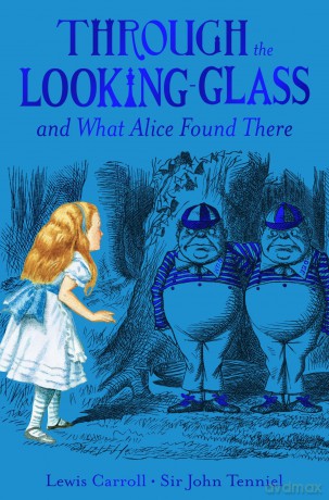 Through the Looking-Glass: Celebrating the 160th Anniversary of the Macmillan Alice - Lewis Carroll [KSIĄŻKA]