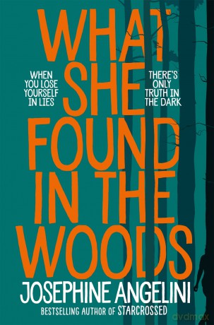 What She Found in the Woods - Josephine Angelini [KSIĄŻKA]