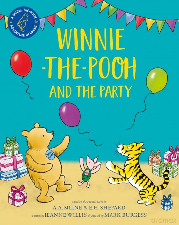 Winnie-the-Pooh and the Party: A brand new Winnie-the-Pooh adventure in rhyme, featuring A.A. Milne's and E.H. Shepard's beloved characters - Jeanne Willis [KSIĄŻKA]