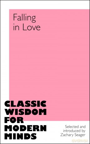 Falling in Love: Classic Wisdom for Modern Minds - Zachary Seager [KSIĄŻKA]