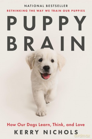 Puppy Brain: How Our Dogs Learn, Think, and Love - Kerry Nichols [KSIĄŻKA]
