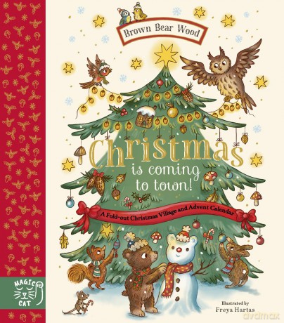 Brown Bear Wood: Christmas is Coming to Town!: A Fold-Out Christmas Village and Kalendarz Adwentowy! - Rachel Piercey [KSIĄŻKA]