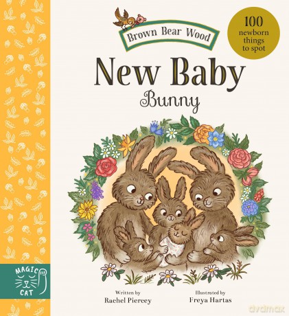 Brown Bear Wood: New Baby Bunny: 100 Newborn Things to Spot - Rachel Piercey [KSIĄŻKA]