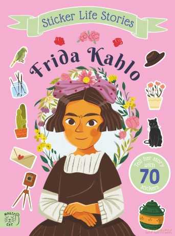 Frida Kahlo: An inspiring sticker story about being true to yourself (Sticker Life Stories) - Evie Daye [KSIĄŻKA]