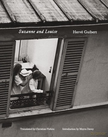 Hervé Guibert: Suzanne and Louise - Herve Guibert [KSIĄŻKA]