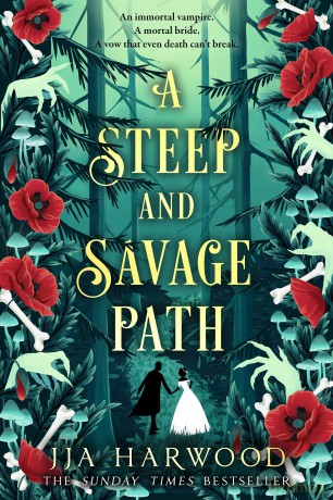 A Steep and Savage Path: the BRAND-NEW fantasy romance from the SUNDAY TIMES bestselling author of THE THORNS REMAIN - JJA Harwood [KSIĄŻKA]