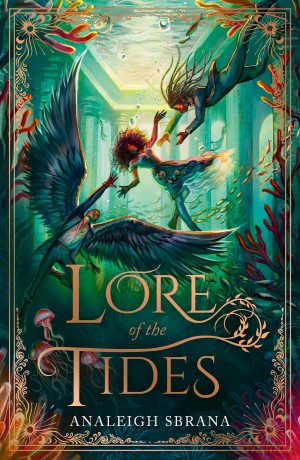 Lore of the Tides: The sequel to the beloved cottagecore spicy romantasy, LORE OF THE WILDS: Book 2 (Lore of the Wilds Duology) - Analeigh Sbrana [KSIĄŻKA]