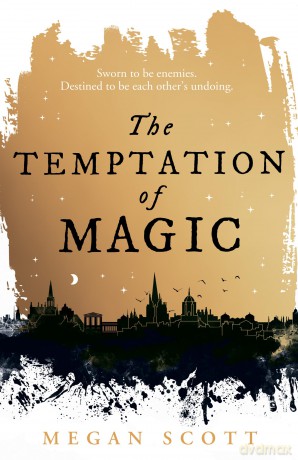 The Temptation of Magic: romantasy meets dark academia in this SUNDAY TIMES bestselling debut: Book 1 (Empyreal Trilogy) - Megan Scott [KSIĄŻKA]