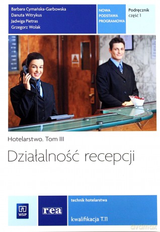 Działalność recepcji Podr. cz.1 Hotelarstwo t. III [KSIĄŻKA]