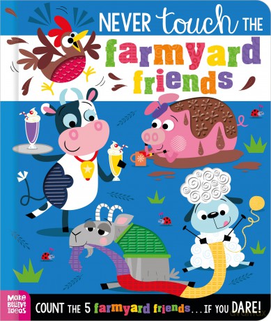 Never Touch the Farmyard Friends (Touch and Feel Board Book) - Alice Fewery [KSIĄŻKA]