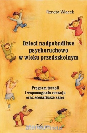 Dzieci nadpobudliwe psychoruchowo w wieku... w.2 [KSIĄŻKA]