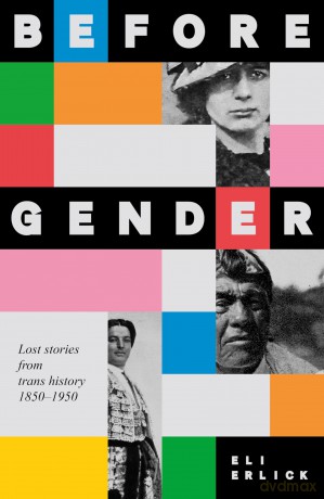 Before Gender: Lost stories from trans history 1850-1950 - Eli Erlick [KSIĄŻKA]