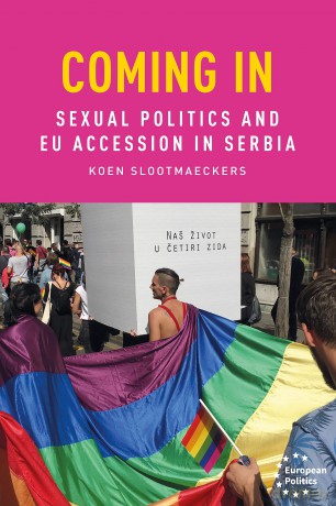 Coming in: Sexual Politics and Eu Accession in Serbia (European Politics) - Koen Slootmaeckers [KSIĄŻKA]