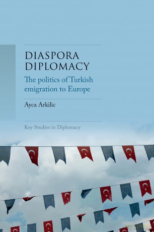 Diaspora Diplomacy: The Politics of Turkish Emigration to Europe (Key Studies in Diplomacy) - Ayca Arkilic [KSIĄŻKA]
