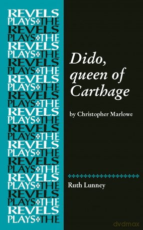Dido, Queen of Carthage: By Christopher Marlowe (The Revels Plays) - Ruth Lunney [KSIĄŻKA]
