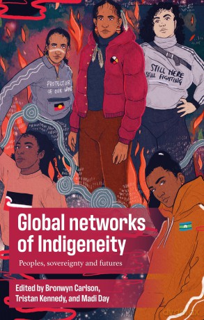 Global Networks of Indigeneity: Peoples, Sovereignty and Futures - Bronwyn Carlson [KSIĄŻKA]