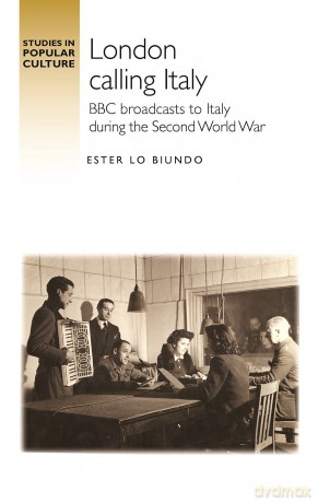 London Calling Italy: BBC Broadcasts During the Second World War (Studies in Popular Culture) - Ester Lo Biundo [KSIĄŻKA]