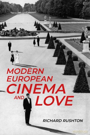 Modern European Cinema and Love - Richard Rushton [KSIĄŻKA]