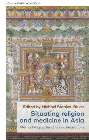 Situating Religion and Medicine in Asia: Methodological Insights and Innovations: 38 (Social Histories of Medicine) - Michael Stanley-Baker [KSIĄŻKA]