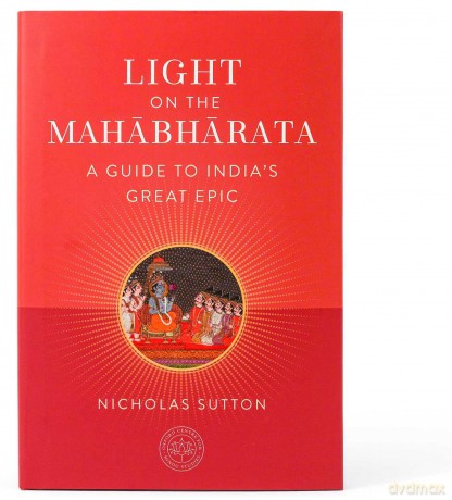 Light on the Mahabharata: A Guide to India's Great Epic: A Beginner's Guide to India's Great Epic (The Oxford Centre for Hindu Studies Mandala Publishing) - Nicholas Sutton [KSIĄŻKA]