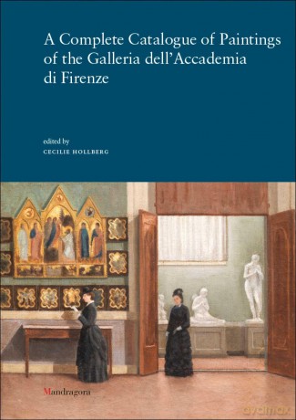 A Complete Catalogue of Paintings of the Galleria dell'Accademia di Firenze - Cecilie Hollberg [KSIĄŻKA]