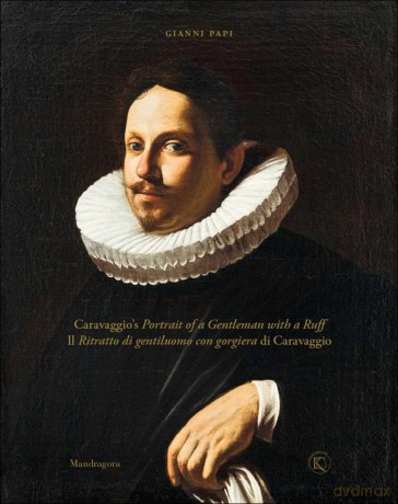 Caravaggio's Portrait of a Gentleman with a Ruff - Gianni Papi [KSIĄŻKA]