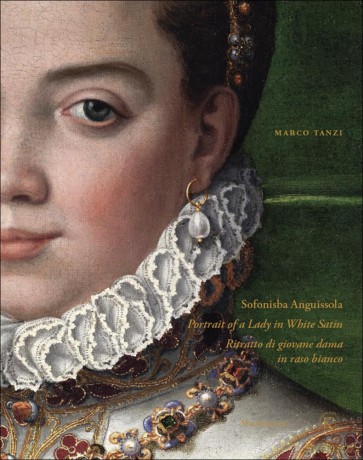 Sofonisba Anguissola: Portrait of a Lady in White Satin - Marco Tanzi [KSIĄŻKA]