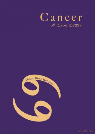 Cancer: A Love Letter - Heidi Rose Robbins [KSIĄŻKA]