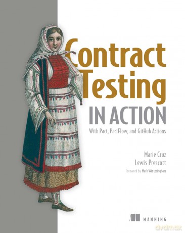Contract Testing in Action: With Pact, Pactflow, and Github Actions - Marie Cruz [KSIĄŻKA]