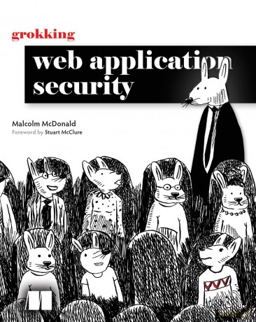 Grokking Web Application Security - Malcolm McDonald [KSIĄŻKA]