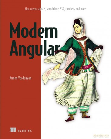 Modern Angular: Also Covers Signals, Standalone, Ssr, Zoneless, and More - Armen Vardanyan [KSIĄŻKA]
