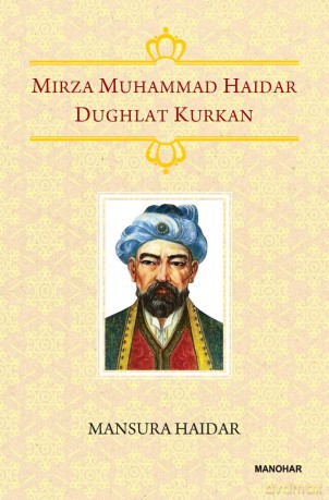 Mirza Muhammad Haidar Dughlat Kurkan - Mansura Haidar [KSIĄŻKA]