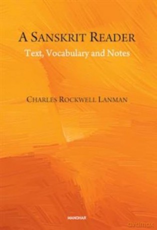 A Sanskrit Reader: Text, Vocabulary and Notes - Charles Rockwell Lanman [KSIĄŻKA]