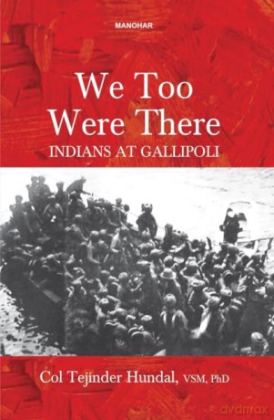 We Too Were There: Indians at Gallipoli - Tejinder Hundal [KSIĄŻKA]