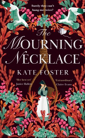 The Mourning Necklace: A Scandalous Feminist Historical Novel from the Women's Prize-Longlisted Author - Kate Foster [KSIĄŻKA]