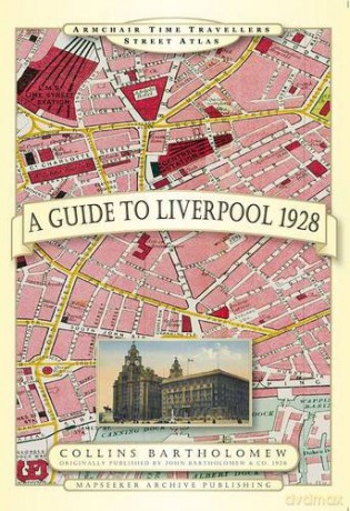 A Guide to Liverpool 1928 (Armchair Time Travellers Street Atlas) - Paul Leslie Line [KSIĄŻKA]
