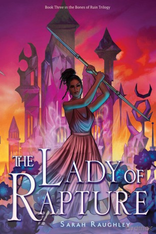 The Lady of Rapture (Volume 3) (Bones of Ruin Trilogy) - Sarah Raughley [KSIĄŻKA]