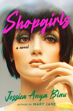 Shopgirls: A Witty Coming-of-Age Novel of Fashion, Found Family, and Self-Discovery in 1980s San Francisco - Jessica Anya Blau [KSIĄŻKA]